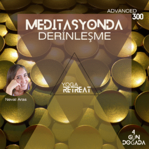 MEDİTASYON TEKNİKLERİNDE DERİNLEŞME