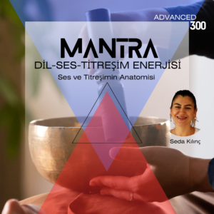 YOGA MANTRA CHANTING / DİL – SES – TİTREŞİM ANATOMİSİ